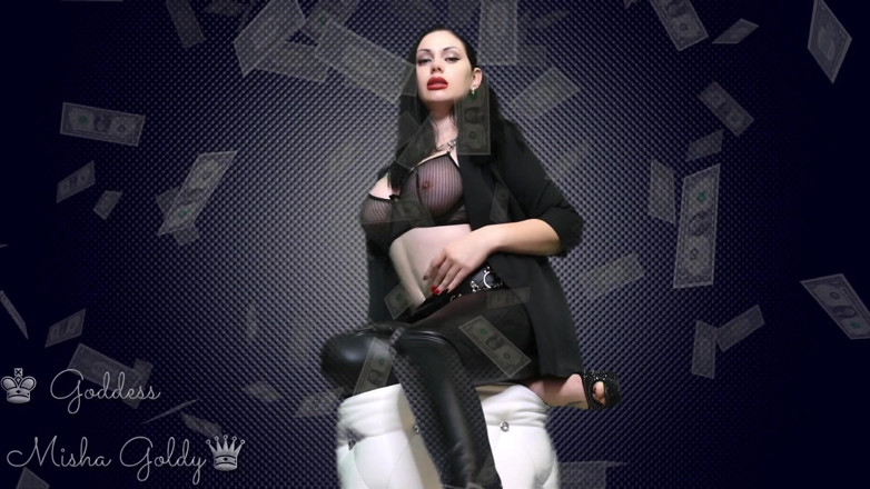 Goddess Misha Goldy: 你应得的就是崇拜！你渴望奖励我！你需要你的钱包被毁了！