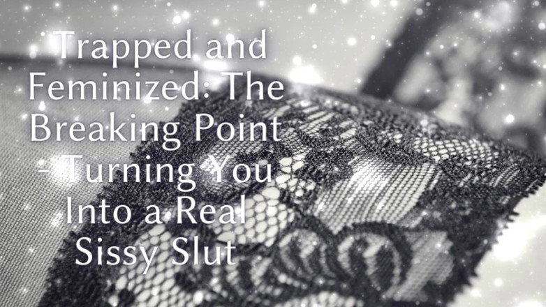 Goddess Misha Goldy: Trapped and Feminized - the Breaking Point - Turning You Into a...