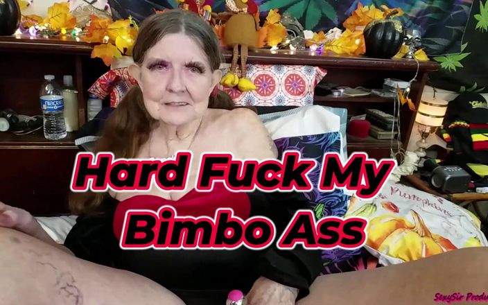 SexySir Productions: Hard Fuck My Bimbo Ass