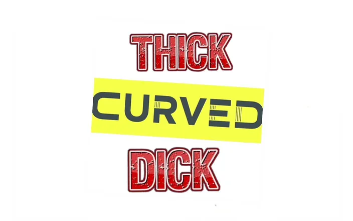 76CurvyNThick: 76curvynthick - Curved Thick Dick Trick Cum Ass Balls Prick
