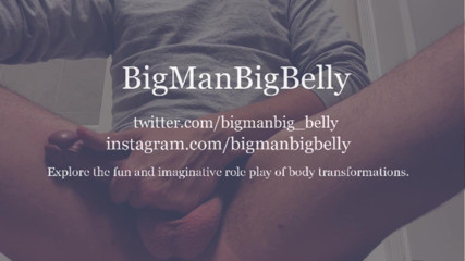 BigManBigBelly: Activating bodybuilder's fattening phrase