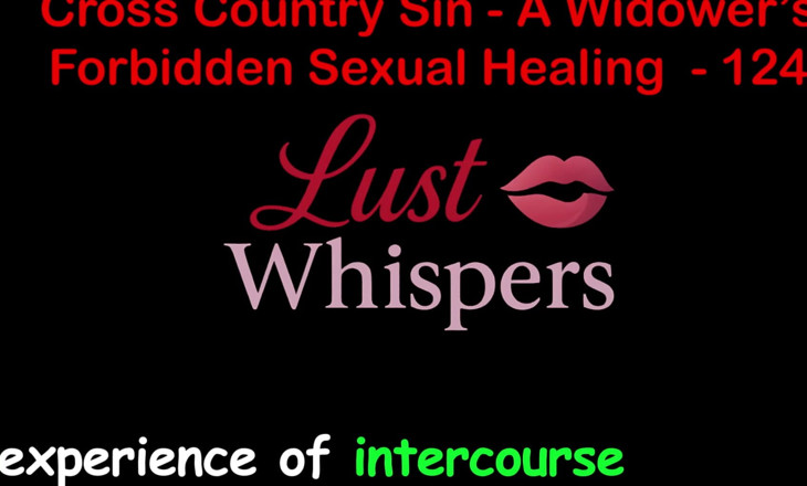 LustWhispers: Cross Country Sin: a Widower’s Forbidden Sexual Healing Part 124 - English...