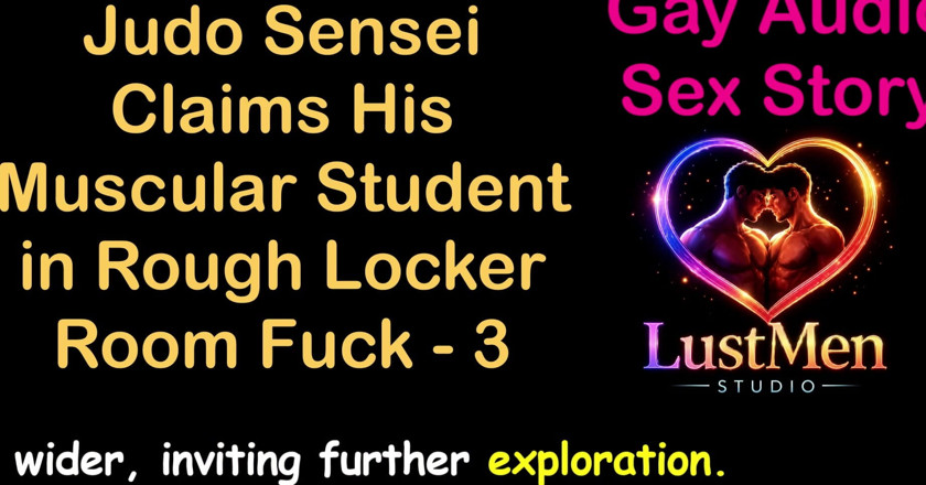 LustMen: Schwule audio-sexgeschichte - judo sensei behauptet seinen muskulösen schüler in der...
