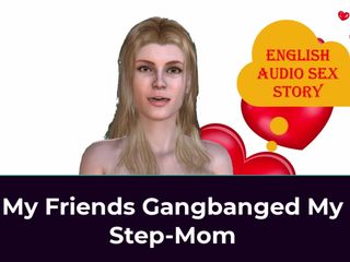 English audio sex story: Moji přátelé gangbanged mojí nevlastní mámy - anglická audio sexuální příběh