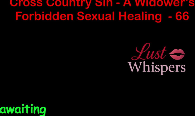 LustWhispers: Cross Country sin a widower's sexual healing parte 66 - historia de...