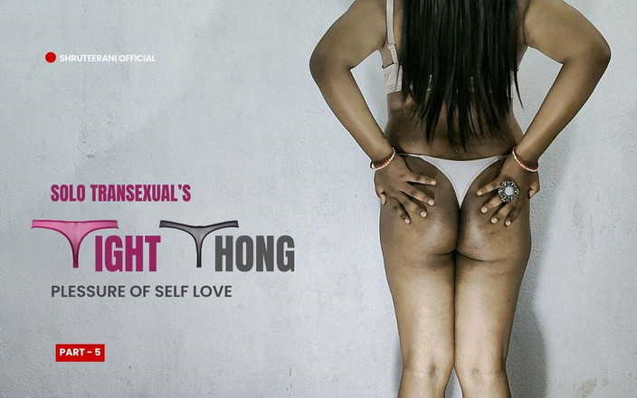 Shruteerani: 쪼이는 끈 팬티 5부 - 란제리를 입은 솔로 트랜스 거유