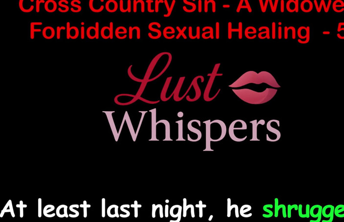 LustWhispers: Cross country Sin, a cura sexual ilícita de um viúvo...