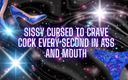 Goddess Misha Goldy: Sissy Cursed to Crave Cock Every Second in Ass and...