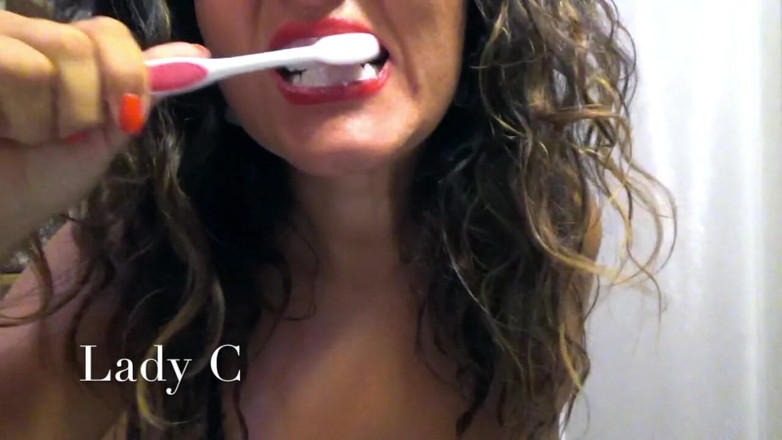 Lady Claudia: Brush my teeth