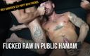 Only bareback sex party with friends: fucked raw in public hamam