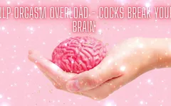 Nlp Orgasm Overload - Cocks Break Your Brain