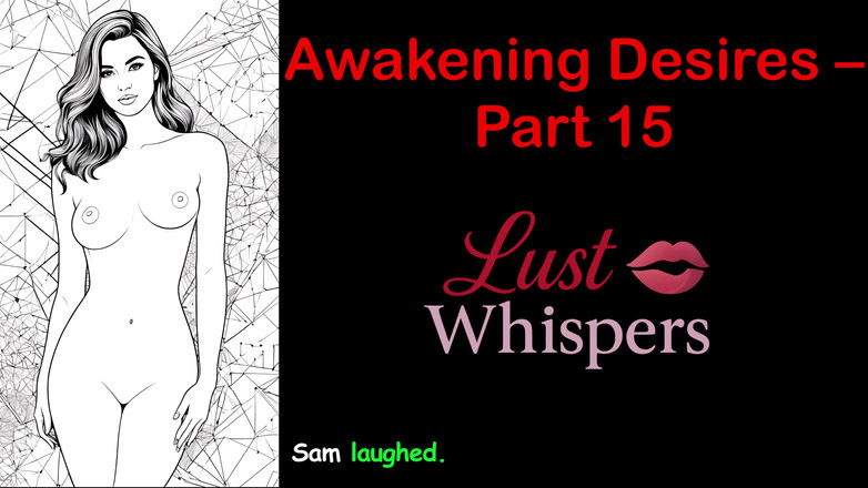 LustWhispers: Probuzení tužeb - Část 15 - Anglický audio příběh s titulky