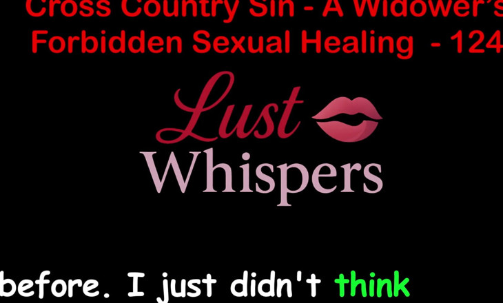 LustWhispers: Cross Country Sin: a Widower’s Forbidden Sexual Healing Part 124 - English...