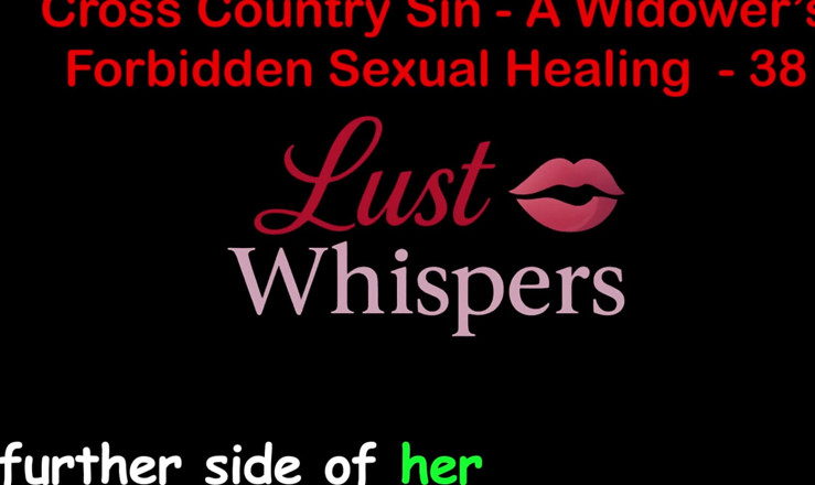 LustWhispers: Cross Country Sin: a cura sexual de um viúvo parte 38 -...