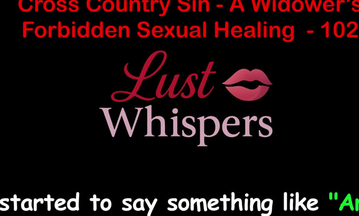 LustWhispers: Cross Country Sin : guérison sexuelle illicite d’un veuf, partie 2 - histoire...