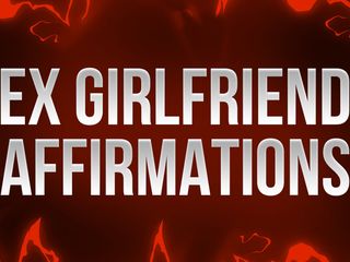 Femdom Affirmations: Ex Girlfriend Affirmations (cruel Mindfuck)