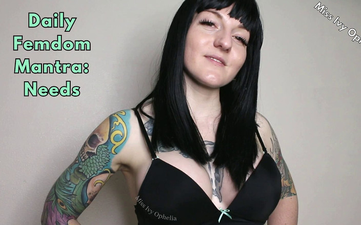 Miss Ivy Ophelia: दैनिक महिलाओं का दबदबा मंत्र - जरूरतें