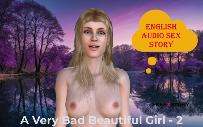 English audio sex story: Дуже погана красива дівчина - 2: англійська аудіо історія сексу