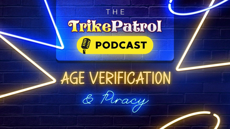 TrikePatrol Podcast: Trikepatrol Podcast Special - Weryfikacji Wieku i Piractwa (część 2)