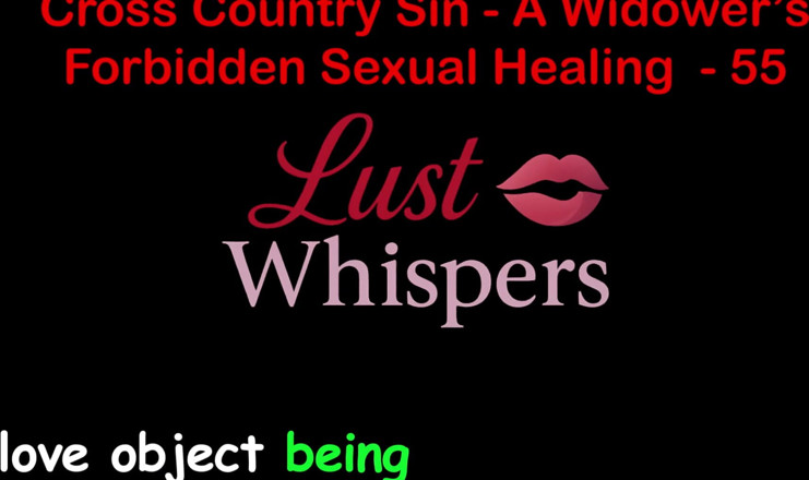 LustWhispers: Cross Country Sin, сексуальне зцілення вдовця, частина 55 - англійська аудіо історія сексу