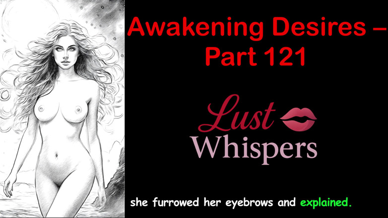 LustWhispers: Uyanış arzuları - bölüm yüz yirmi bir - altyazılı İngilizce sesli hikaye