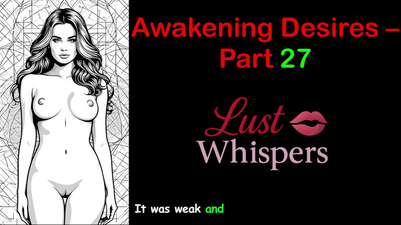 LustWhispers: जागरण इच्छाएं - भाग 27 - सबटाइटल के साथ अंग्रेजी ऑडियो कहानी