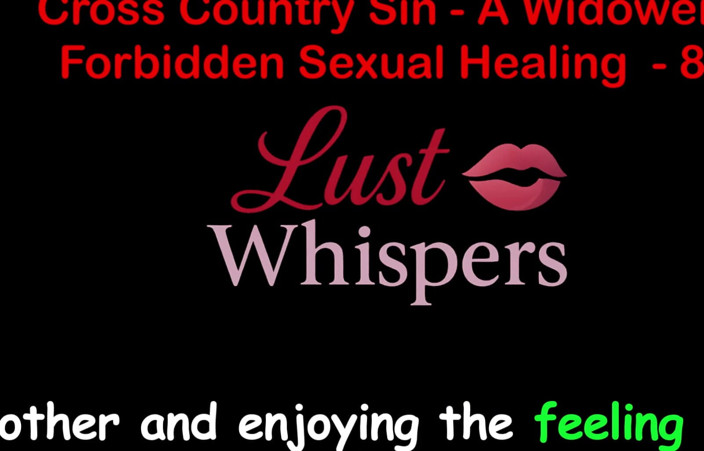 LustWhispers: Cross Country Sin: penyembuhan seksual illicit widower bahagian 84 - Cerita seks...