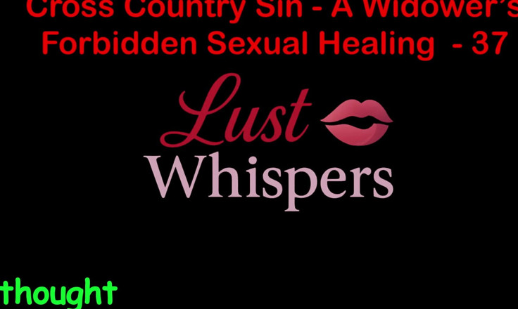 LustWhispers: Cross country sin, verbotene sexuelle heilung eines witwers teil 37 - englische...