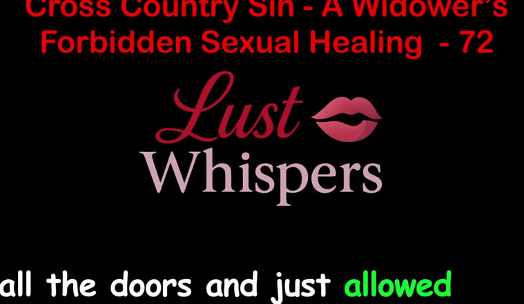 LustWhispers: Cross country Sin: die verbotene sexuelle heilung eines witwers teil 72 -...
