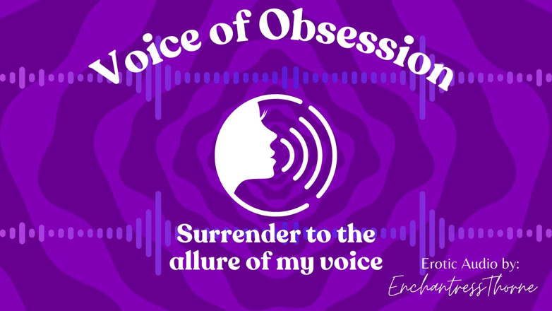 EnchantressThorne: Suara obsesi - audio erotik yang menakjubkan oleh Enchantressthorne