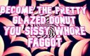 Camp Sissy Boi: Trở thành donut xinh đẹp glazed bạn sissy con điếm gay