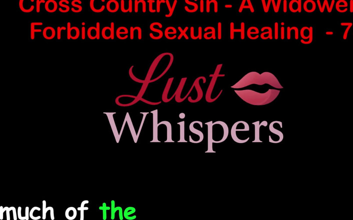 LustWhispers: Cross Country Sin: Penyembuhan seksual widower di atas bahagian 74 - Cerita...