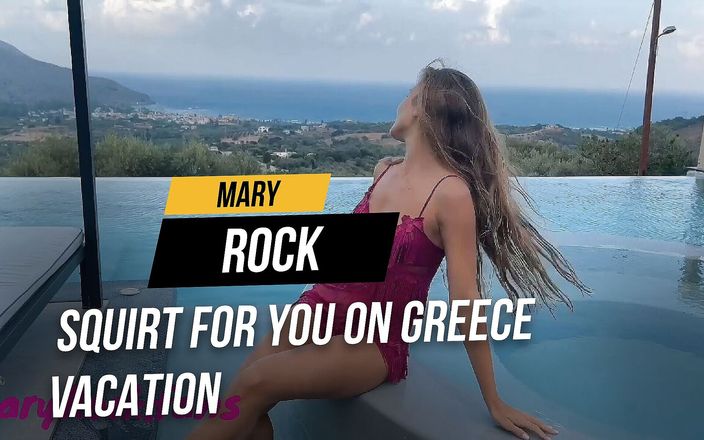 Mary Rock: Ejaculează pentru tine în vacanța din Grecia