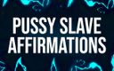 Femdom Affirmations: Pussy Slave Affirmations