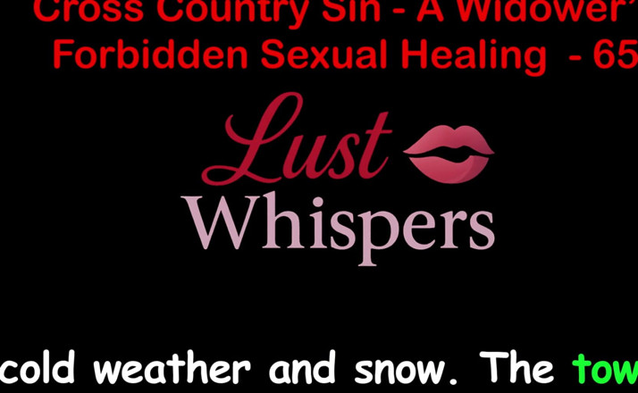 LustWhispers: Cross Country Sin Penyembuhan Seksual Widower Bahagian 65 - Cerita Seks Audio...