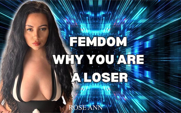Rose Ann dominatrix: Domina, warum du ein verlierer bist