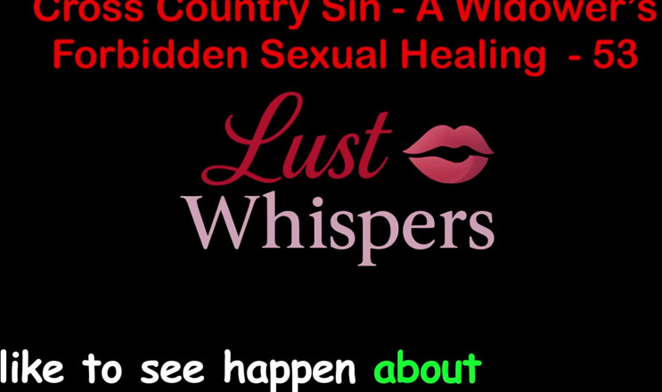 LustWhispers: Cross country hřích vdovec zakázané sexuální léčení část 53 - anglický audio sexuální...