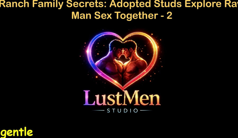LustMen: เรื่องเย็ดเกย์เสียงภาษาอังกฤษ - ความลับของครอบครัว Ranch นํามาใช้สํารวจเย็ดชายดิบด้วยกัน - ตอน 2