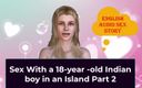 English audio sex story: Sexo com um garoto indiano de 18 anos em uma ilha...
