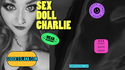Campsissyboi: Camp Sissy Boi presents a sex doll Charlie