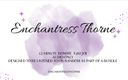 Enchantress Thorne: Dominare feminină JOI 07 din 12