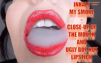 Goddess Circe: Inhale My Smoke - Rakaman dekat mulut dan hodoh tetapi gincu...