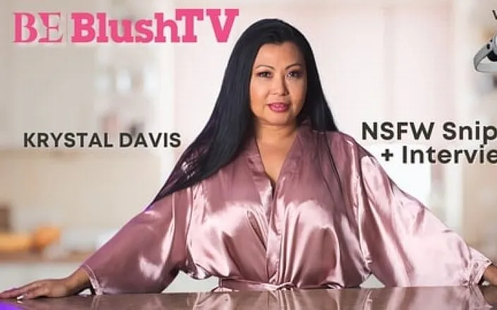 Blush Erotica VR: Blushtv - Rozhovor s Krystalem Davisem