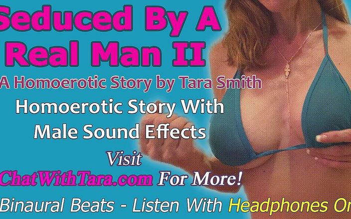 Dirty Words Erotic Audio by Tara Smith: 오디오 전용 - 실제 남자에게 유혹당하는 2부 - 호모에로틱한 오디오 이야기