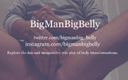 BigManBigBelly: Güçlü alt yarağını alıyor