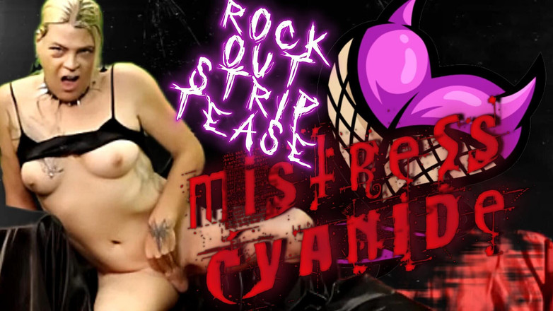 Cyanide Mistress Of Darkness: 여주인 시안화 록 아웃 스트립 애타게