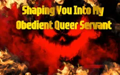Kształtuje cię w moją posłuszną sługę Queer
