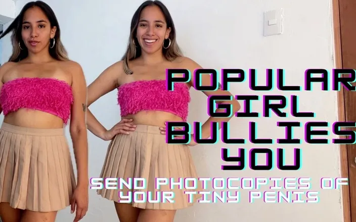 Goddess Alexa femdom: Popular Girl Bullies You - Send Photocopies of Your Tiny Penis...