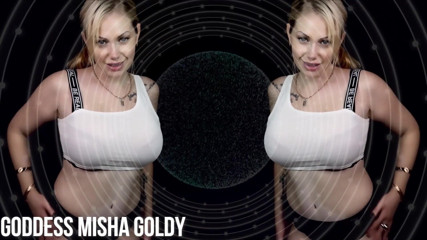 Goddess Misha Goldy: Binge, 31 çek ve benim için tamamen aptal ol!