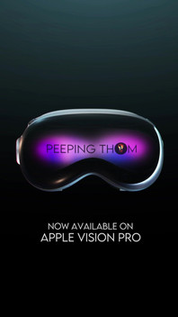 Now Available on Apple Vision Pro - Peeping Thom VR